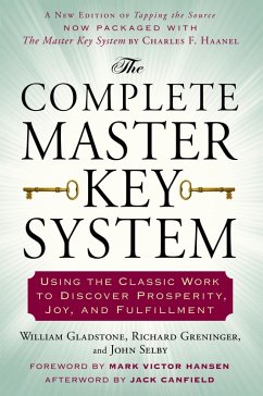 The Complete Master Key System (eBook, ePUB) - Gladstone, William; Greninger, Richard; Selby, John