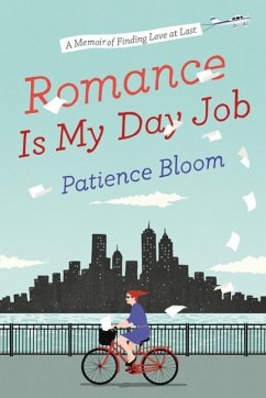 Romance Is My Day Job (eBook, ePUB) - Bloom, Patience