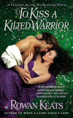 To Kiss a Kilted Warrior (eBook, ePUB) - Keats, Rowan