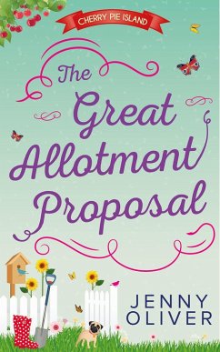 The Great Allotment Proposal (Cherry Pie Island, Book 3) (eBook, ePUB) - Oliver, Jenny