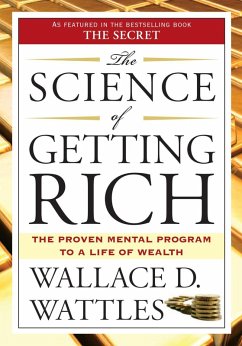 The Science of Getting Rich (eBook, ePUB) - Wattles, Wallace D.