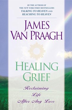 Healing Grief (eBook, ePUB) - Praagh, James Van