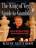 The King of Vegas' Guide to Gambling (eBook, ePUB) The King of Vegas' Guide to Gambling (eBook, ePUB)