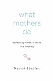 What Mothers Do Especially When It Looks Like Nothing (eBook, ePUB)
