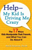 Help--My Kid is Driving Me Crazy (eBook, ePUB)
