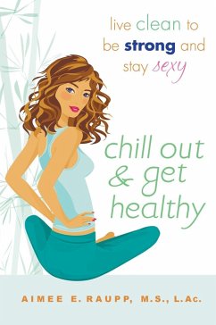 Cover Chill Out and Get Healthy (eBook, ePUB)