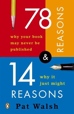 78 Reasons Why Your Book May Never Be Published and 14 Reasons Why It Just Might (eBook, ePUB) - Walsh, Pat