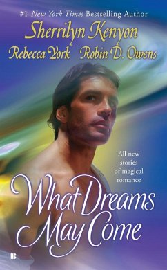 What Dreams May Come (eBook, ePUB) - Kenyon, Sherrilyn; York, Rebecca; Owens, Robin D.