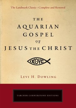 The Aquarian Gospel of Jesus the Christ (eBook, ePUB) - Dowling, Levi H.