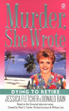 Murder, She Wrote: Dying to Retire (eBook, ePUB) - Fletcher, Jessica; Bain, Donald