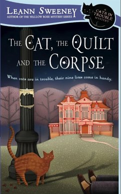 The Cat, The Quilt and The Corpse (eBook, ePUB) - Sweeney, Leann