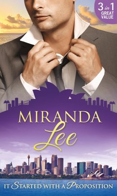 It Started With A Proposition: Blackmailed into the Italian's Bed / Contract with Consequences / The Passion Price (eBook, ePUB) - Lee, Miranda