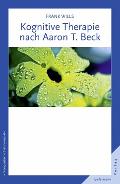 Kognitive Therapie nach Aaron T. Beck (eBook, PDF) - Wills, Frank