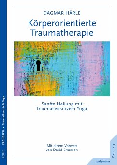 Körperorientierte Traumatherapie (eBook, ePUB) - Härle, Dagmar