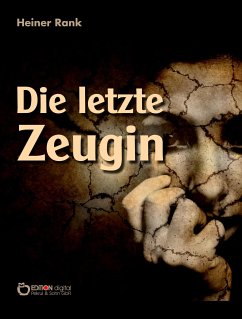 Die letzte Zeugin (eBook, ePUB) - Rank, Heiner