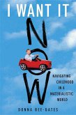 I Want It Now (eBook, ePUB)