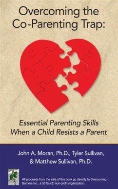 Overcoming the Co-Parenting Trap (eBook, ePUB) - Matthew Sullivan, Ph. D.