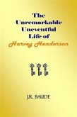 Unremarkable Uneventful Life of Harvey Henderson (eBook, ePUB)