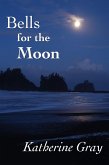 Bells for the Moon (eBook, ePUB)