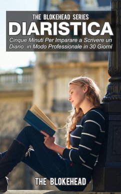 Cover Diaristica: Cinque Minuti Per Imparare a Scrivere un Diario in Modo Professionale in 30 Giorni (eBook, ePUB)