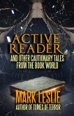 Active Reader: And Other Cautionary Tales from the Book World (eBook, ePUB)
