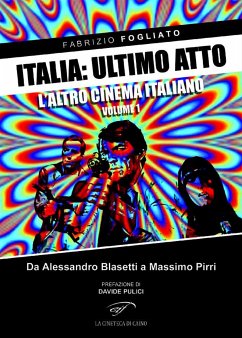Italia: ultimo atto. L'altro cinema italiano (eBook, ePUB) - Fogliato, Fabrizio