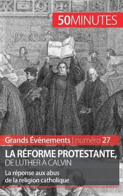 La Réforme protestante, de Luther à Calvin - André, Laury; Bloch, Jonathan; 50 Minutes