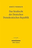 Das Strafrecht der Deutschen Demokratischen Republik Das Strafrecht der Deutschen Demokratischen Republik