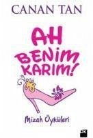 Ah Benim Karim Ah Benim Kocam - Tan, Canan