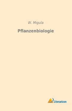 Pflanzenbiologie - Migula, W.