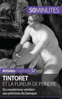 Tintoret et la fureur de peindre - Eliane Reynold de Seresin; 50minutes