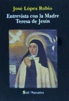 Entrevista con la Madre Teresa de Jesús - López Rubio, José