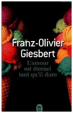 L'amour est éternel tant qu'il dure - Giesbert, Franz-Olivier