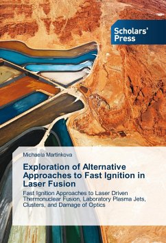 Exploration of Alternative Approaches to Fast Ignition in Laser Fusion - Martinkova, Michaela