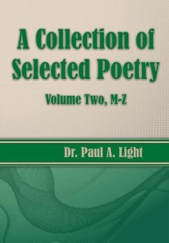 A Collection of Selected Poetry, Volume Two M-Z - Light, Paul A.