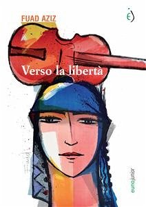 Verso la libertà (eBook, ePUB) - Aziz, Fuad