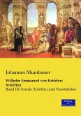 Wilhelm Emmanuel von Kettelers Schriften Wilhelm Emmanuel von Kettelers Schriften