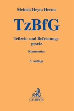 Teilzeit- und Befristungsgesetz (TzBfG), Kommentar - Heyn, Judith;Meinel, Gernod;Herms, Sascha