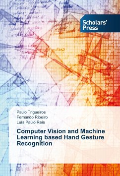 Computer Vision and Machine Learning based Hand Gesture Recognition - Trigueiros, Paulo;Ribeiro, Fernando;Reis, Luís Paulo