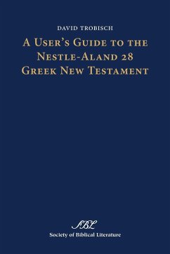 A User's Guide to the Nestle-Aland 28 Greek New Testament