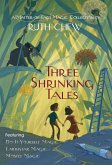 Three Shrinking Tales: A Matter-of-Fact Magic Collection by Ruth Chew (eBook, ePUB)