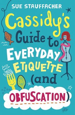 Cassidy's Guide to Everyday Etiquette (and Obfuscation) (eBook, ePUB) - Stauffacher, Sue