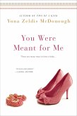 You Were Meant For Me (eBook, ePUB)