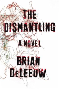 The Dismantling (eBook, ePUB) - Deleeuw, Brian