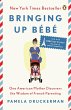 Bringing Up Bébé (eBook, ePUB) - Bild 1