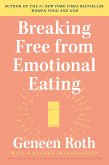 Breaking Free from Emotional Eating (eBook, ePUB)