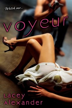 Voyeur (eBook, ePUB) - Alexander, Lacey