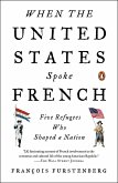When the United States Spoke French (eBook, ePUB) When the United States Spoke French (eBook, ePUB)