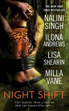 Night Shift (eBook, ePUB) - Singh, Nalini; Andrews, Ilona; Shearin, Lisa; Vane, Milla