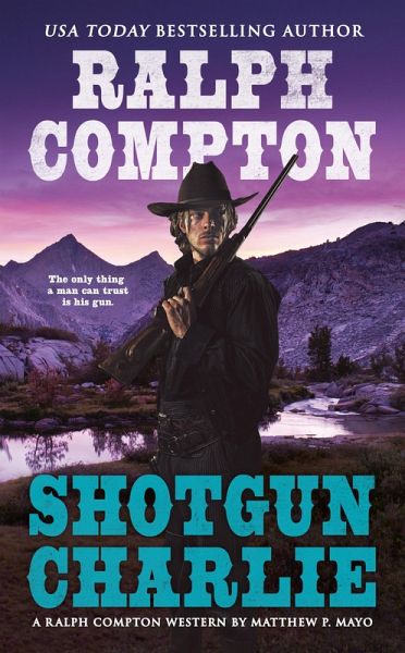 Ralph Compton Shotgun Charlie (eBook, ePUB)
